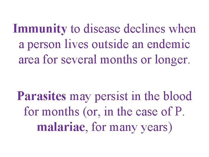 Immunity to disease declines when a person lives outside an endemic area for several