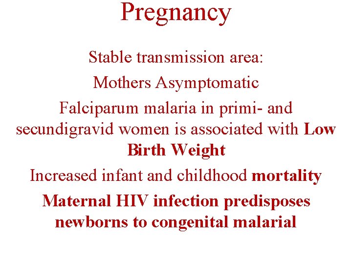 Pregnancy Stable transmission area: Mothers Asymptomatic Falciparum malaria in primi- and secundigravid women is