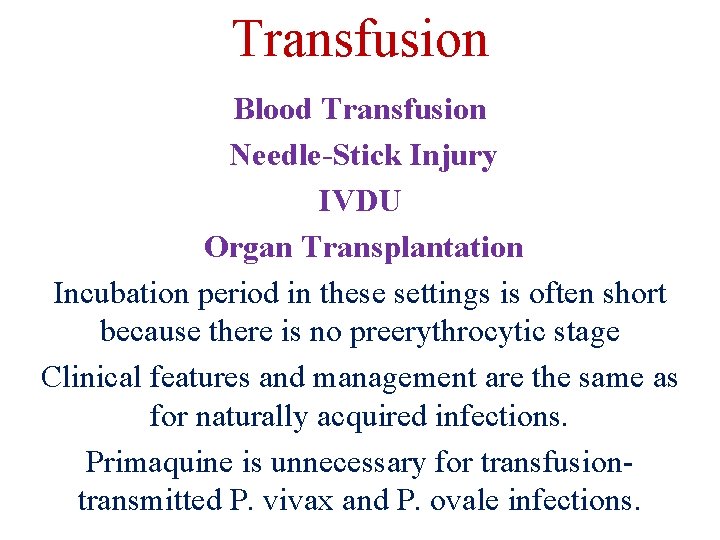 Transfusion Blood Transfusion Needle-Stick Injury IVDU Organ Transplantation Incubation period in these settings is