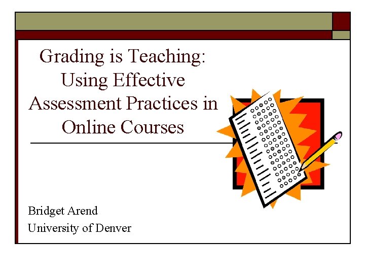 Grading is Teaching Using Effective Assessment Practices in