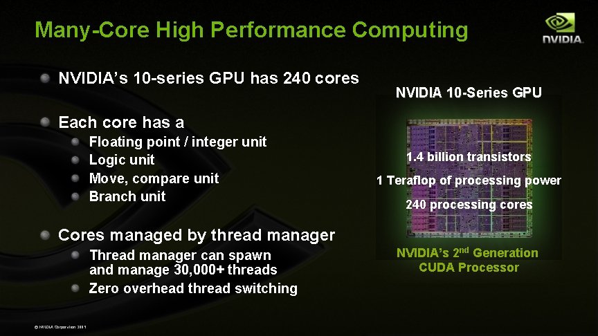 Many-Core High Performance Computing NVIDIA’s 10 -series GPU has 240 cores NVIDIA 10 -Series Many-Core High Performance Computing NVIDIA’s 10 -series GPU has 240 cores NVIDIA 10 -Series