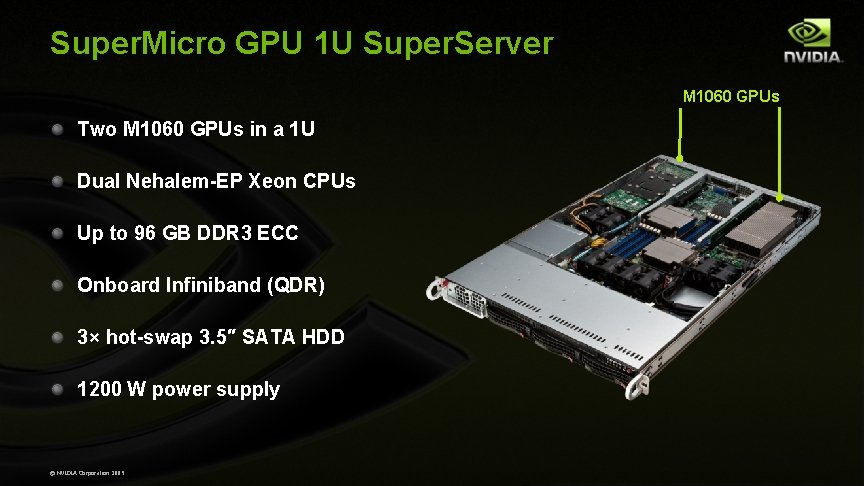 Super. Micro GPU 1 U Super. Server M 1060 GPUs Two M 1060 GPUs Super. Micro GPU 1 U Super. Server M 1060 GPUs Two M 1060 GPUs