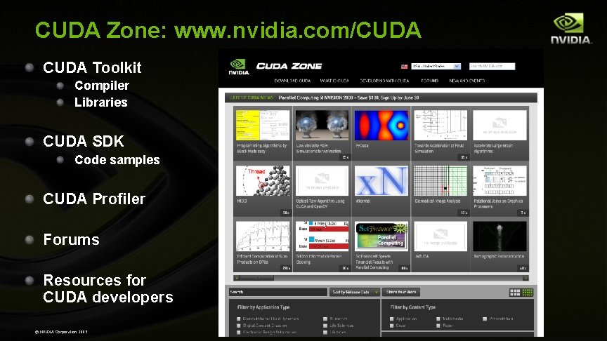 CUDA Zone: www. nvidia. com/CUDA Toolkit Compiler Libraries CUDA SDK Code samples CUDA Profiler CUDA Zone: www. nvidia. com/CUDA Toolkit Compiler Libraries CUDA SDK Code samples CUDA Profiler