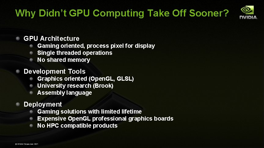 Why Didn’t GPU Computing Take Off Sooner? GPU Architecture Gaming oriented, process pixel for Why Didn’t GPU Computing Take Off Sooner? GPU Architecture Gaming oriented, process pixel for