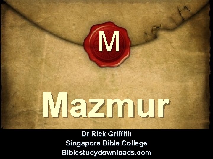 M Mazmur Dr Rick Griffith Singapore Bible College Biblestudydownloads. com 