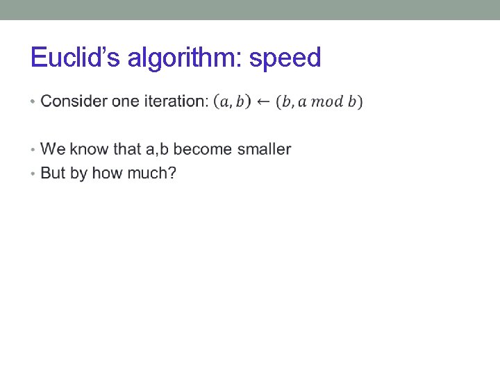 Euclid’s algorithm: speed • 