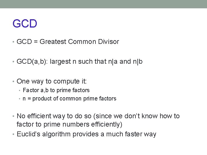 GCD • GCD = Greatest Common Divisor • GCD(a, b): largest n such that