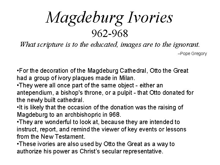 Magdeburg Ivories 962 -968 What scripture is to the educated, images are to the