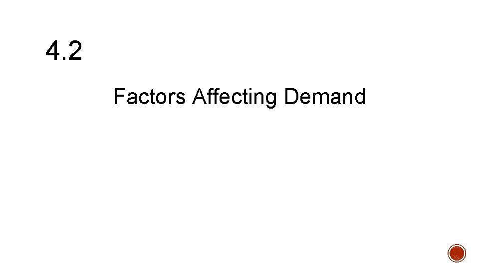 4. 2 Factors Affecting Demand 