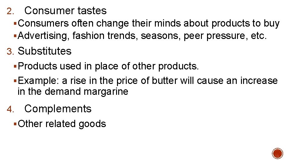 2. Consumer tastes § Consumers often change their minds about products to buy §