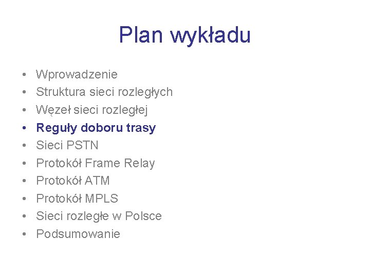 Plan wykładu • • • Wprowadzenie Struktura sieci rozległych Węzeł sieci rozległej Reguły doboru