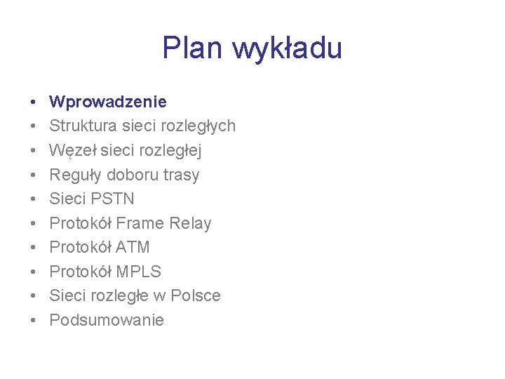 Plan wykładu • • • Wprowadzenie Struktura sieci rozległych Węzeł sieci rozległej Reguły doboru