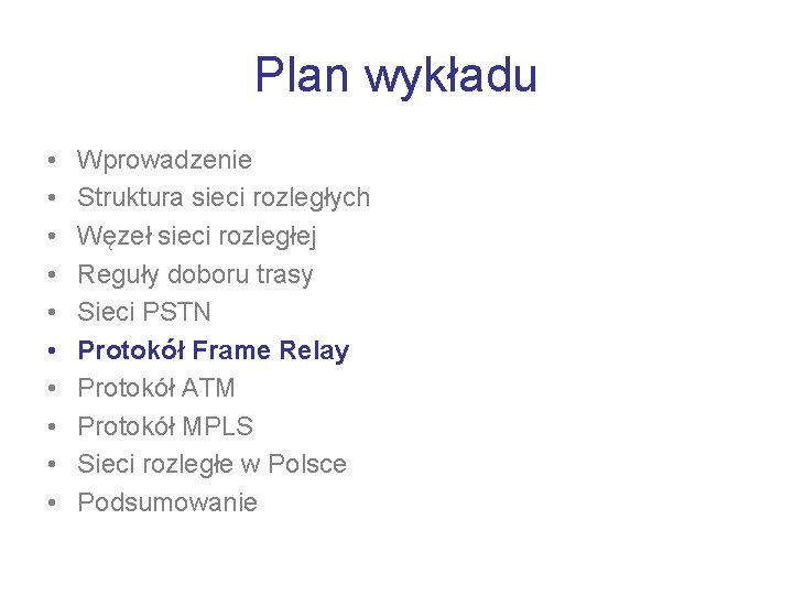 Plan wykładu • • • Wprowadzenie Struktura sieci rozległych Węzeł sieci rozległej Reguły doboru