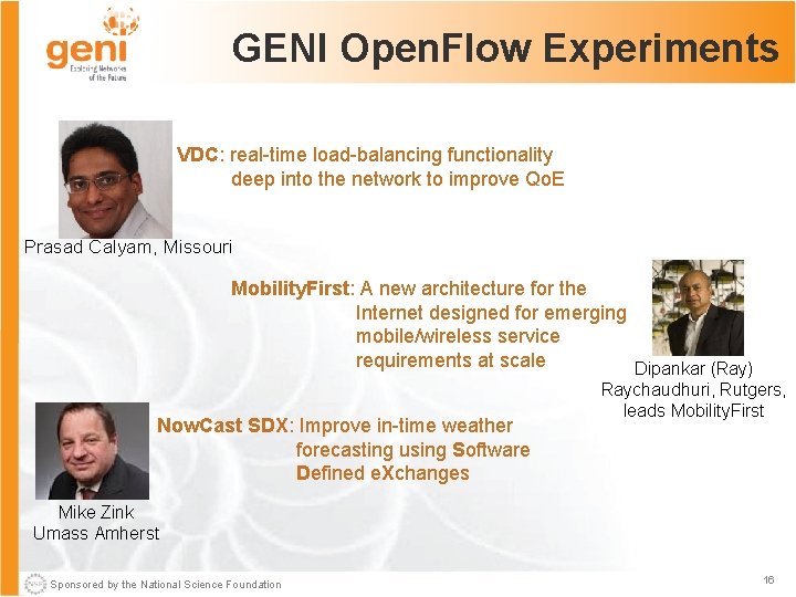 GENI Open. Flow Experiments VDC: real-time load-balancing functionality deep into the network to improve