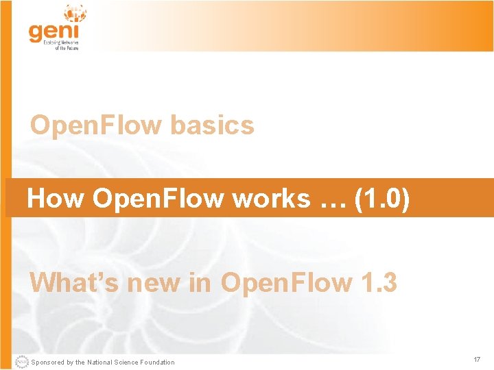 Open. Flow basics How Open. Flow works … (1. 0) What’s new in Open.