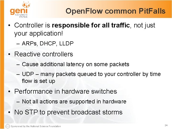 Open. Flow common Pit. Falls • Controller is responsible for all traffic, not just