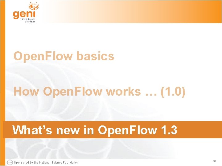 Open. Flow basics How Open. Flow works … (1. 0) What’s new in Open.