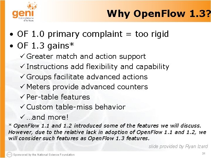 Why Open. Flow 1. 3? • OF 1. 0 primary complaint = too rigid