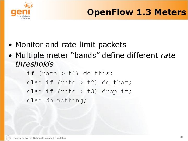 Open. Flow 1. 3 Meters • Monitor and rate-limit packets • Multiple meter “bands”