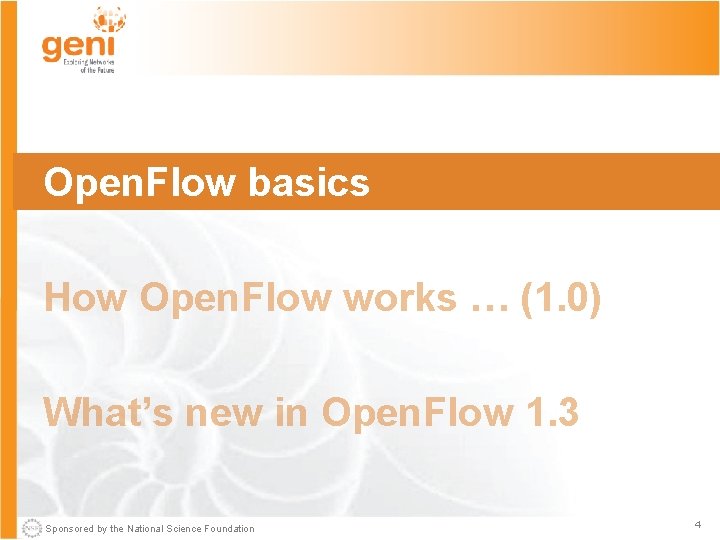 Open. Flow basics How Open. Flow works … (1. 0) What’s new in Open.