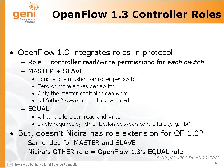 Open. Flow 1. 3 Controller Roles • Open. Flow 1. 3 integrates roles in