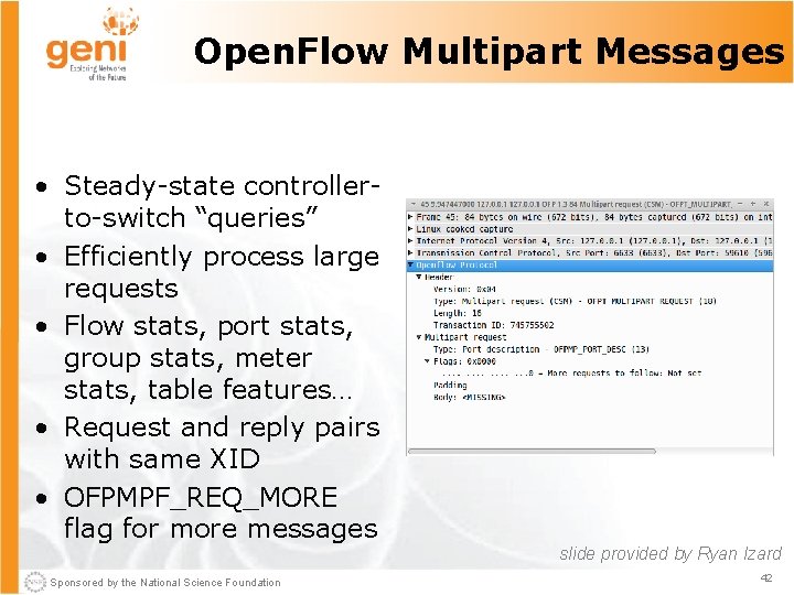 Open. Flow Multipart Messages • Steady-state controllerto-switch “queries” • Efficiently process large requests •