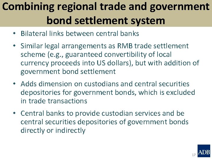 Combining regional trade and government bond settlement system • Bilateral links between central banks