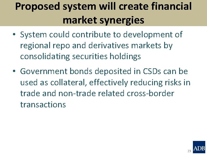 Proposed system will create financial market synergies • System could contribute to development of