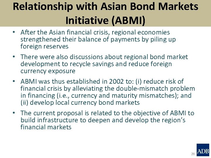 Relationship with Asian Bond Markets Initiative (ABMI) • After the Asian financial crisis, regional