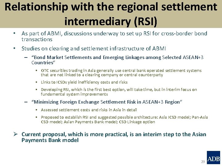 Relationship with the regional settlement intermediary (RSI) • As part of ABMI, discussions underway