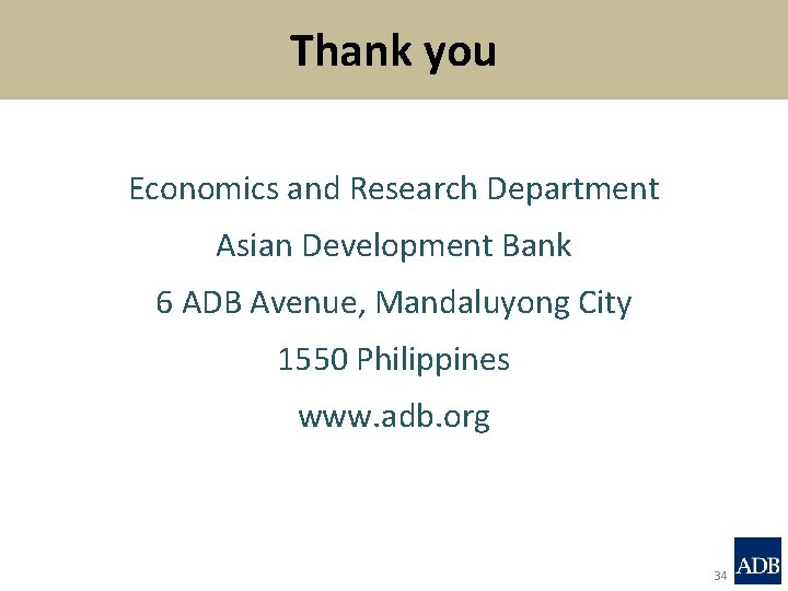 Thank you Economics and Research Department Asian Development Bank 6 ADB Avenue, Mandaluyong City