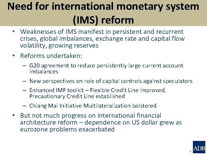 Need for international monetary system (IMS) reform • Weaknesses of IMS manifest in persistent
