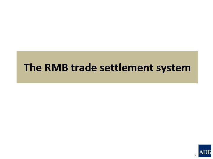 The RMB trade settlement system 7 