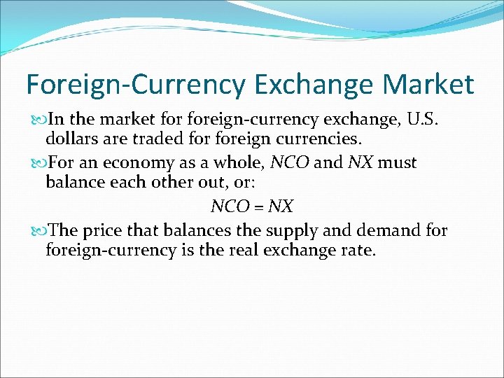 Foreign-Currency Exchange Market In the market foreign-currency exchange, U. S. dollars are traded foreign