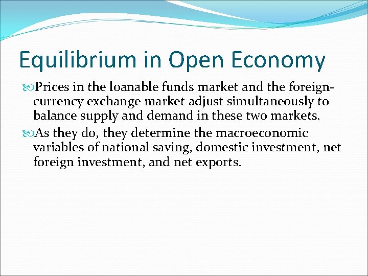 Equilibrium in Open Economy Prices in the loanable funds market and the foreigncurrency exchange