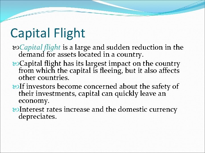 Capital Flight Capital flight is a large and sudden reduction in the demand for