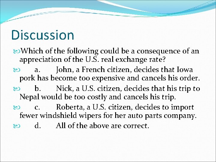 Discussion Which of the following could be a consequence of an appreciation of the