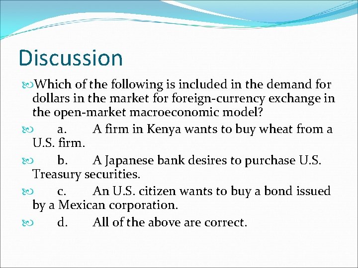 Discussion Which of the following is included in the demand for dollars in the Discussion Which of the following is included in the demand for dollars in the