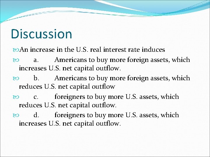 Discussion An increase in the U. S. real interest rate induces a. Americans to Discussion An increase in the U. S. real interest rate induces a. Americans to