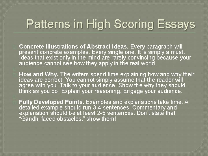 Patterns in High Scoring Essays � � � Concrete Illustrations of Abstract Ideas. Every