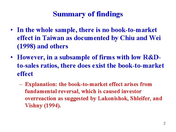Summary of findings • In the whole sample, there is no book-to-market effect in