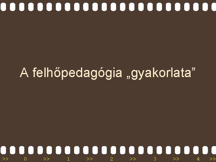 A felhőpedagógia „gyakorlata” >> 0 >> 1 >> 2 >> 3 >> 4 >>