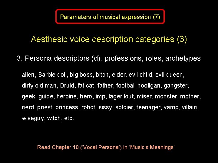 Parameters of musical expression (7) Aesthesic voice description categories (3) 3. Persona descriptors (d):