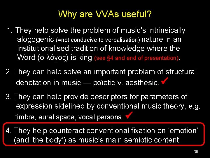 Why are VVAs useful? 1. They help solve the problem of music’s intrinsically alogogenic