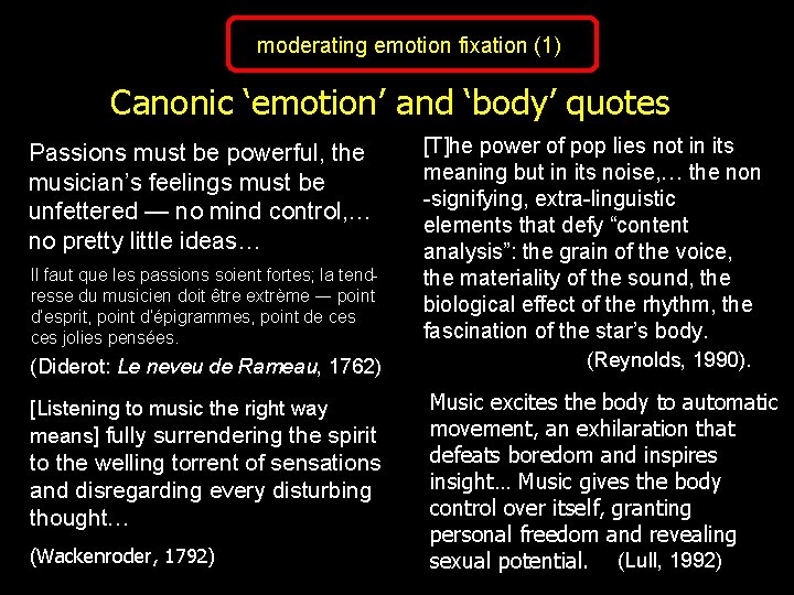 moderating emotion fixation (1) Canonic ‘emotion’ and ‘body’ quotes Passions must be powerful, the