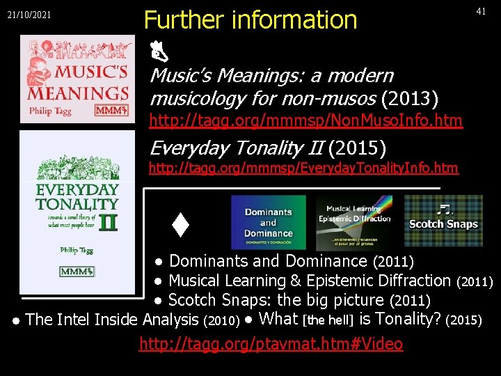 21/10/2021 Further information B 41 Music’s Meanings: a modern musicology for non-musos (2013) http: