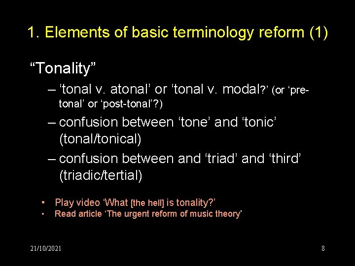1. Elements of basic terminology reform (1) “Tonality” – ‘tonal v. atonal’ or ‘tonal