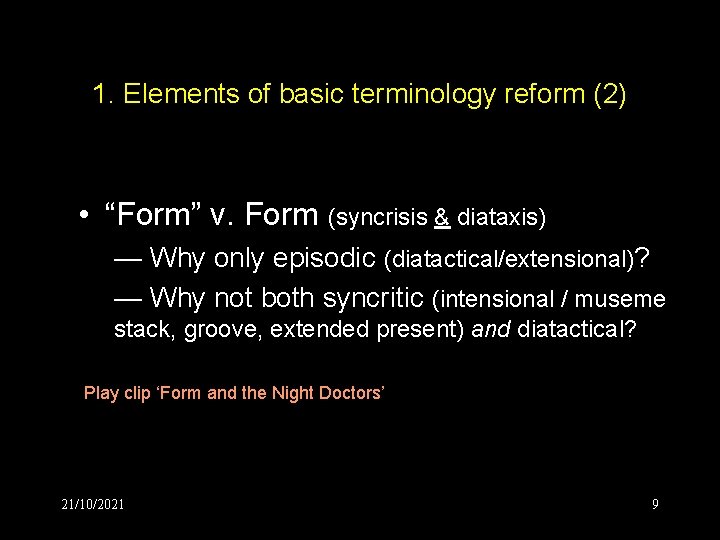 1. Elements of basic terminology reform (2) • “Form” v. Form (syncrisis & diataxis)