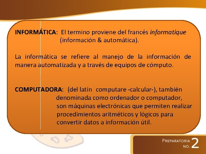 INFORMÁTICA: INFORMÁTICA El termino proviene del francés informatique (información & automática). La informática se