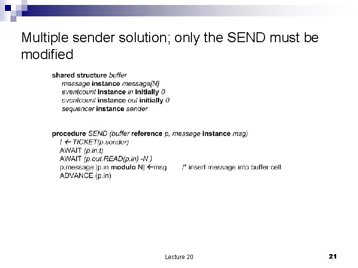 Multiple sender solution; only the SEND must be modified Lecture 20 21 